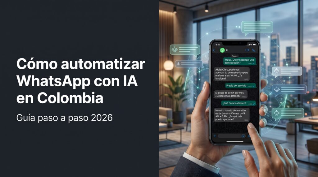 Cómo automatizar WhatsApp con IA en Colombia guía paso a paso 2026 para automatizar conversaciones, atención al cliente y ventas con inteligencia artificial.